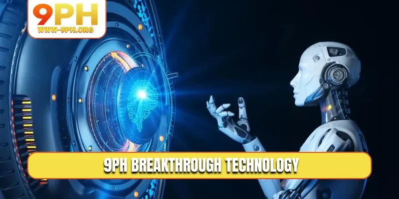 9PH breakthrough technology
