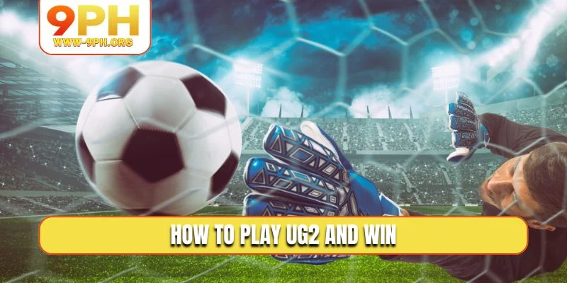 How to play UG2 and win