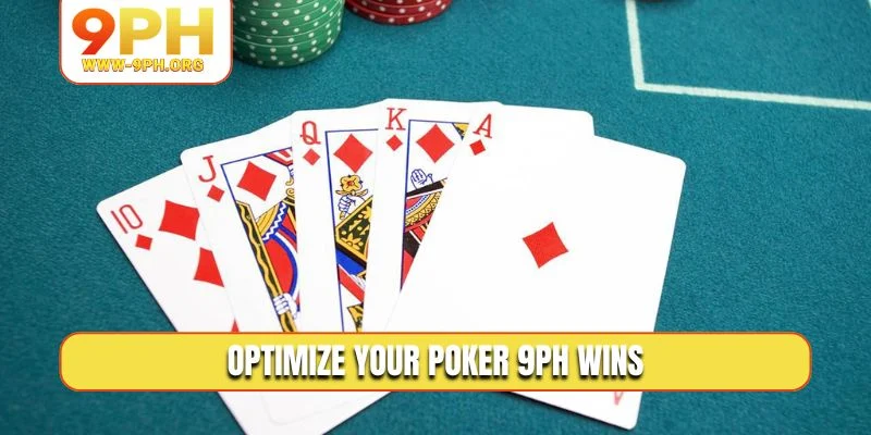 Optimize your Poker 9PH wins
