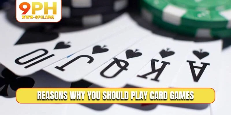 Reasons why you should play card games