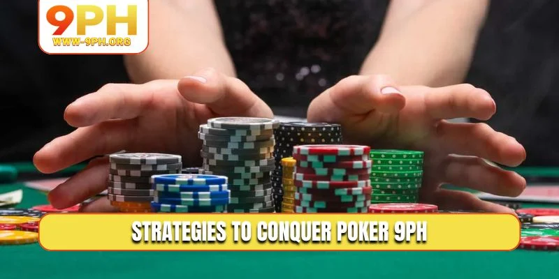 Strategies to conquer Poker 9PH