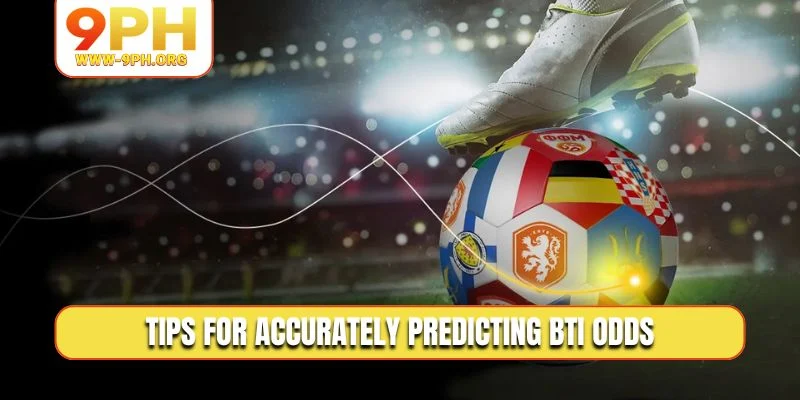Tips for accurately predicting BTi odds