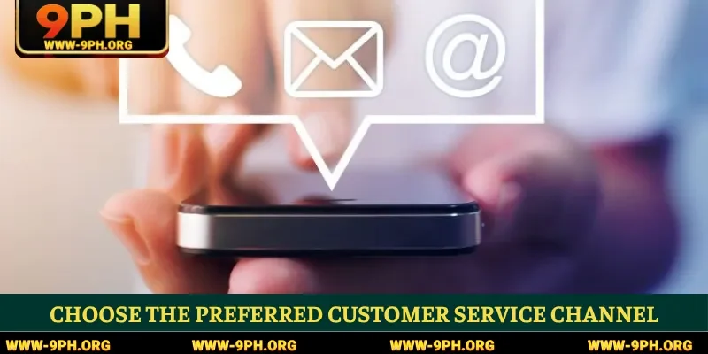Choose the preferred customer service channel