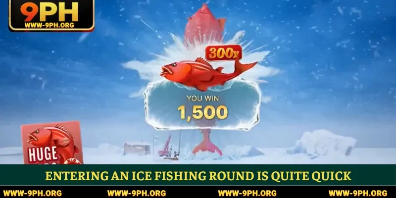Entering an Ice Fishing round is quite quick