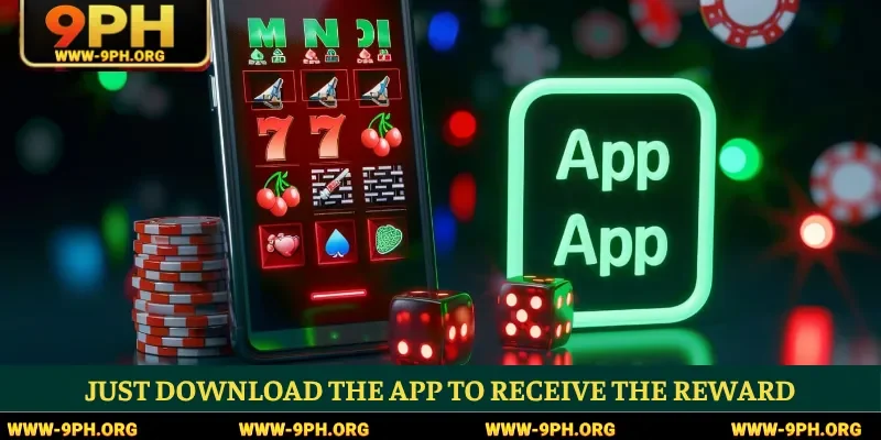 Just download the app to receive the reward