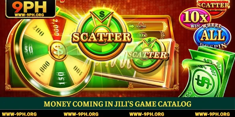 Money Coming in Jili’s game catalog