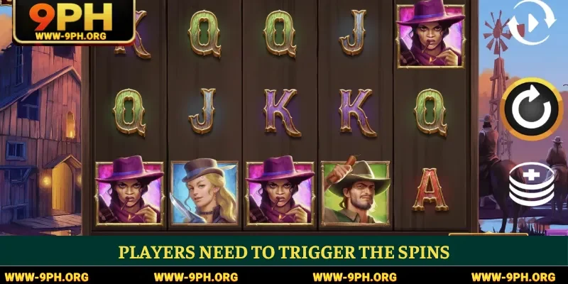 Players need to trigger the spins