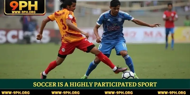 Soccer is a highly participated sport