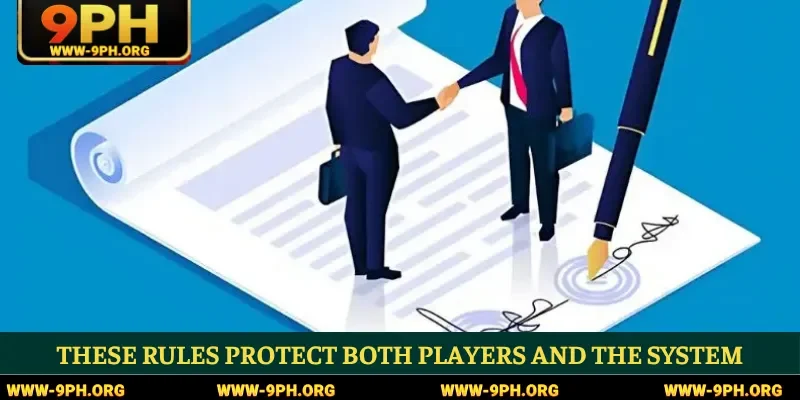 These rules protect both players and the system