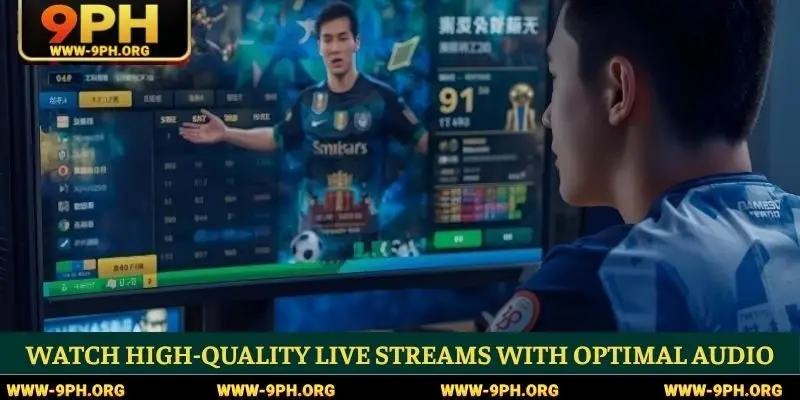 Watch high-quality live streams with optimal audio