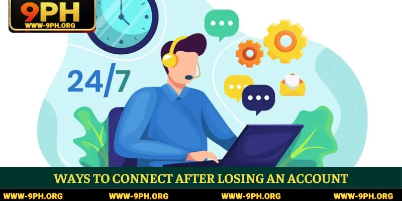 Ways to connect after losing an account